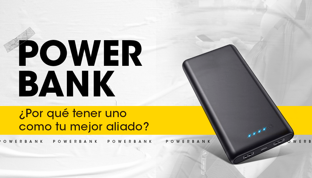 POWERBANK ¿POR QUÉ TENER UNO COMO TU MEJOR ALIADO? 