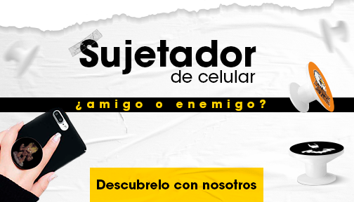 SUJETADOR DE CELULAR ¿amigo o enemigo?